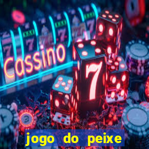 jogo do peixe ganhar dinheiro